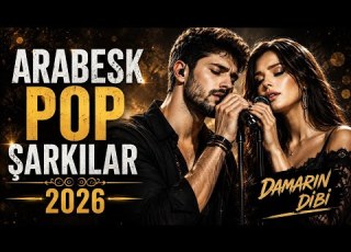  ARABESK POP ŞARKILAR 2026 En Damar Aşk Şarkıları Slow Arabesk Mix Damarın Dibi
