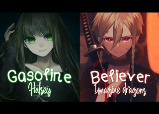  Nightcore Believer Gasoline Switching Vocals