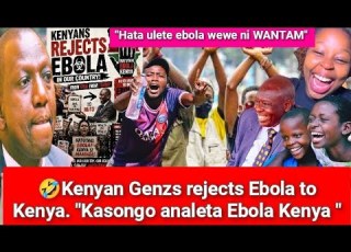Aki Kenyans Eti Kasongo Kama Anataka Abaki Kenya Peke Yake Aseme Kenyans Rejects Ebola WANTAM