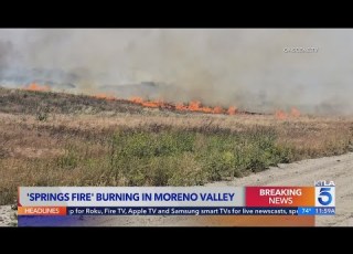 Firefighters Battling Springs Fire Burning In Moreno Valley
