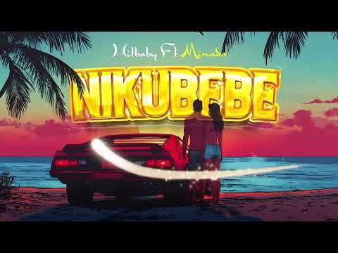 Hilbaby Ft Minado Tz Nikubebe Official Audio Lyrics