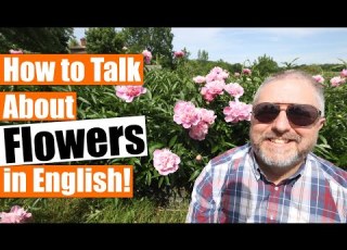 How To Talk About FLOWERS In English