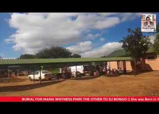  WATCH LIVE BURIAL FOR MAMA WHYNESS PHIRI THE OTHER TO DJ BONGO