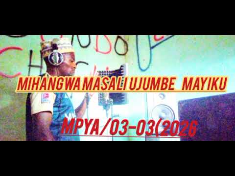 MIHANGWA MASALI UJUMBE MAYIKU MPYA 2026