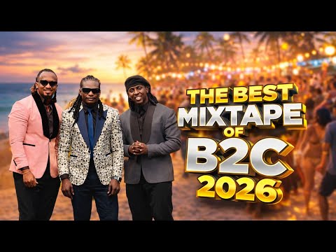 THE BEST MIXTAPE OF B2C 2026 NONSTOP