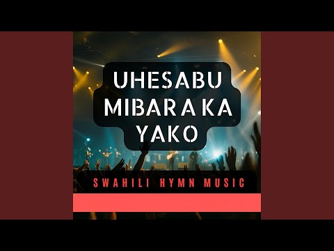 Uhesabu Mibaraka Ukichukuliwa Na Mashaka Count Your Blessings Uhesabu Mibaraka Ukichukuliwa Na Mashaka Count Your Blessings