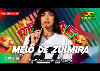  MELÔ DE ZULMIRA TOP REGGAE REMIX 2026 2027 Exclusivo RONALDREMIX Oficial Remix