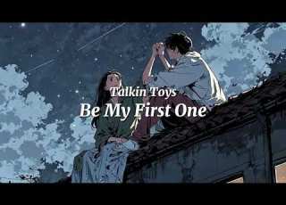 Talkin Toys Be My First One No Music With Lyrics بدون موسيقى مع الكلمات