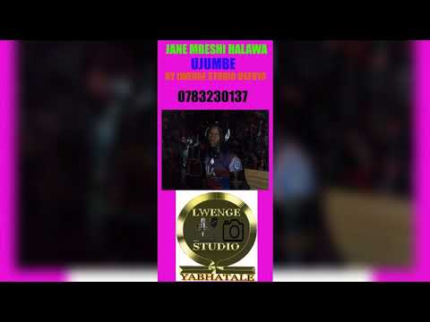 JANE MBESHI HALAWA UJUMBE BY LWENGE STUDIO 0783230137