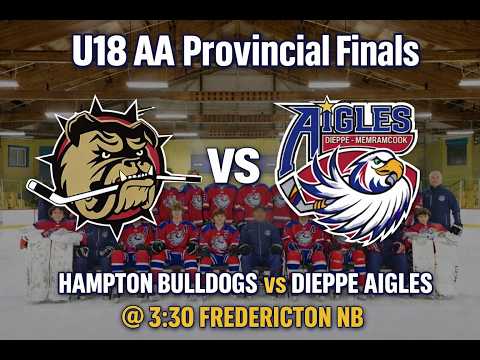 March 29th 26 Provincial Tournament Final Game HDM Aigles U18AA Vs Hampton Bulldogs