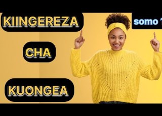 KIINGEREZA CHA KUONGEA SOMO 1