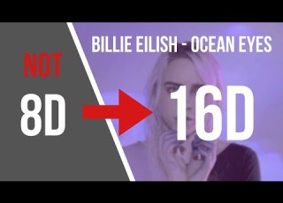 Billie Eilish Ocean Eyes 16D AUDIO NOT 8D