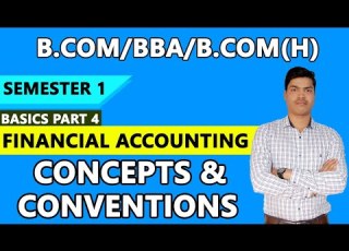  Accounting Principles Concepts Conventions Basics Part 1 B Com BBA B Com H Semester 1