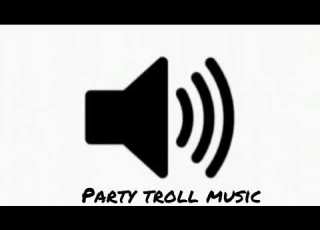  Party Troll Music