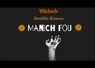  Waheb DK Manich Fou