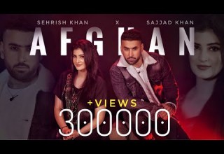 Afghan افغان Sajjad Khan X Sehrish Khan Official Music Video 2024