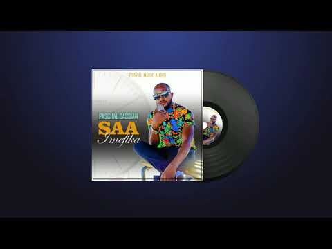 PASCHAL CASSIAN SAA IMEFIKA OFFICIAL AUDIO