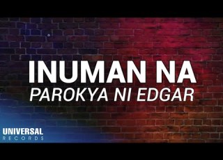  Parokya Ni Edgar Inuman Na Official Lyric Video