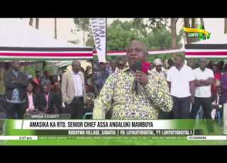 LIVE AMASIKA KA RTD SENIOR CHIEF ASSA ANGALUKI MAMBUYA VIHIGA LUHYATV