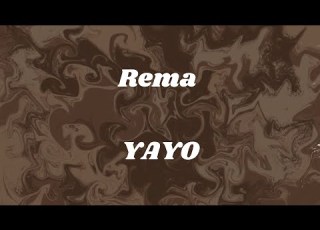  Rema YAYO Lyrics
