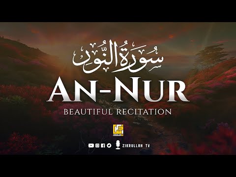 Surah An Nur سورة النور Really Beautiful Quran Recitation Zikrullah TV