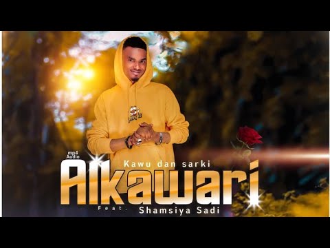 Kawu Dan Sarki Alkawari Official Audio