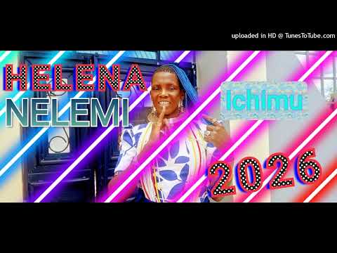NELEMI Ft HELENA NELEMI Ichimu 2026 Prd By Amoc Mbada Studio 0738375858