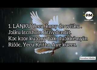 LÄŊKU Yecu Kony De Wëikuo Dinka Gospel Song