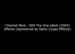 Channel Nine Still The One Ident 2005 Effects Sponsored By Sanyi Csupo Effects