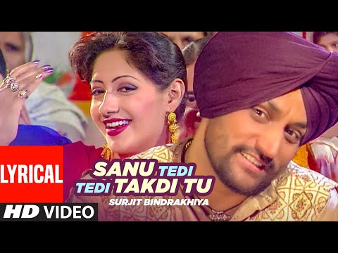 Sanu Tedi Tedi Takdi Tu Lyrical Surjit Bindrakhia Atul Sharma Punjabi Hits