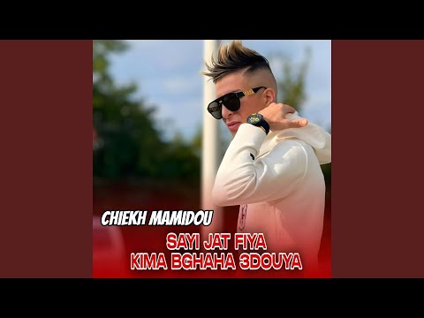 Sayi Jat Fiya Kima Bghaha 3douya