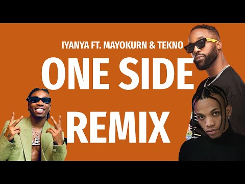 Iyanya Mayorkun Tekno One Side Remix Lyrics Iyanya Mayorkun Tekno One Side Remix Lyrics