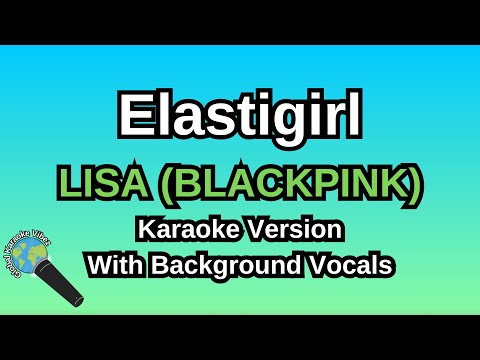 Elastigirl By LISA Karaoke Version With Backing Vocals