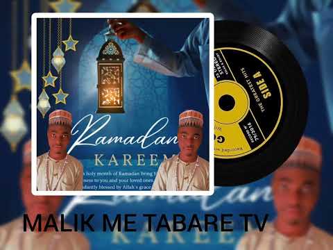 SABUWAR KASIDAR MALIK ME TABARE RAMADAN 2026 08087458141