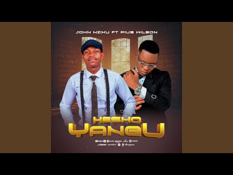 Kesho Yangu Feat John Nziku