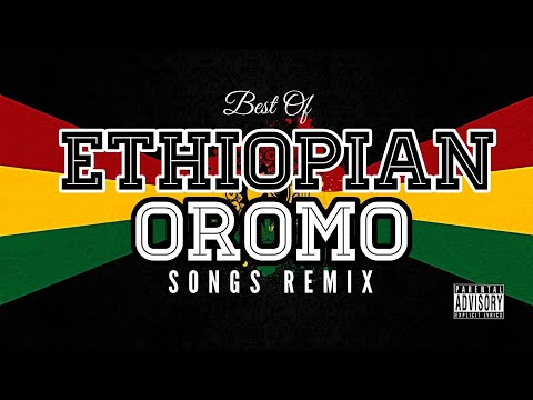 BEST ETHIOPIAN X OROMO SONGS REMIX RAW BEST ETHIOPIAN X OROMO SONGS REMIX RAW