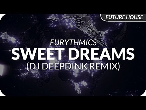 Eurythmics Sweet Dreams DJ DeepDink Remix