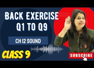  Q1 To Q9 Back Exercise Chapter 12 Sound Class 9 Science