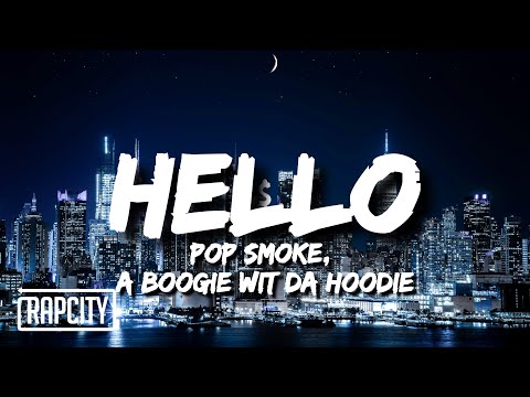 Pop Smoke Hello Lyrics Ft A Boogie Wit Da Hoodie Pop Smoke Hello Lyrics Ft A Boogie Wit Da Hoodie