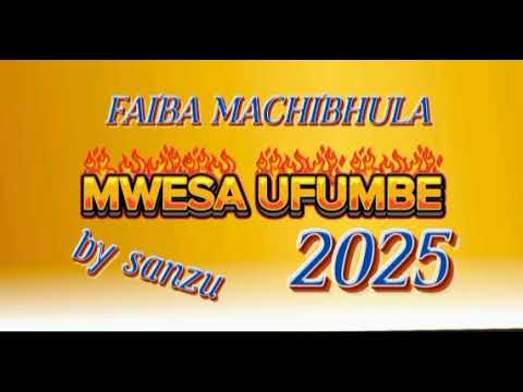 FAIBA MACHIBHULA UJUMBE WA NG WESA BY SANZU LUPALIKA 2025