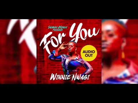 WINNIE NWAGI For You Audio