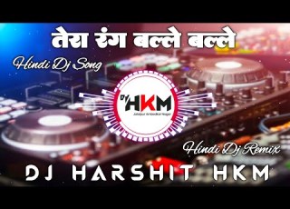 Tera Rang Balle Balle Dj Remix Song L DJ Harshit HKM Production L Full Bass Mix