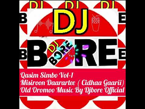 Qasim Simbo Vol 1 Misiroon Daarartee Cidhaa Gaarii Old Oromoo Music By Djbore Official