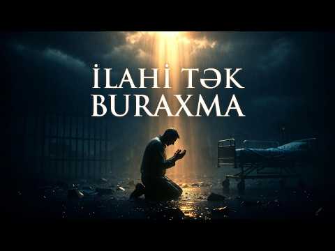 İLAHİ TƏK BURAXMA YENİ 2026 MAHNI