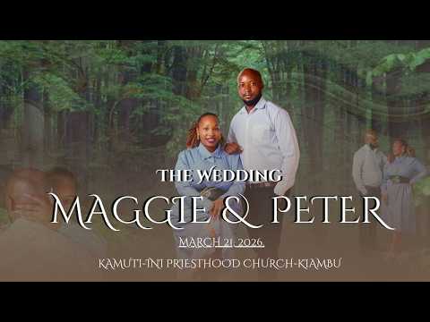 WELCOME TO OUR WEDDING CEREMONY MAGGIE WEDS PETER RECEPTION AT AIC KIAMBU WELCOME TO OUR WEDDING CEREMONY MAGGIE WEDS PETER RECEPTION AT AIC KIAMBU