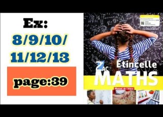  étincelle Maths 2AC Exercices 8 9 10 11 12 13 Page 39
