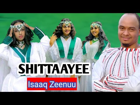 Shittaayee Isaaq Zeenuu New Ethiophin Oromo Music