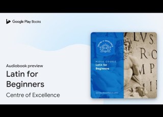 Latin For Beginners By Centre Of Excellence Audiobook Preview