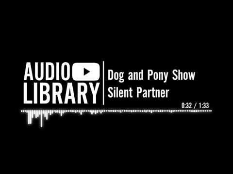 Dog And Pony Show Silent Partner