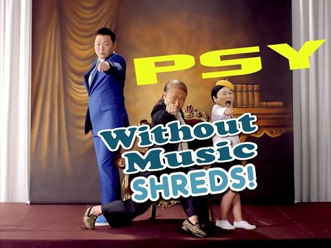 PSY DADDY Without Music Shreds